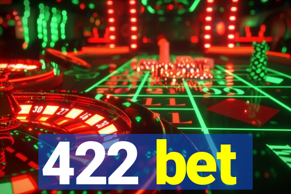 422 bet